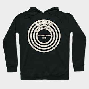 Hypnotize Me Hoodie